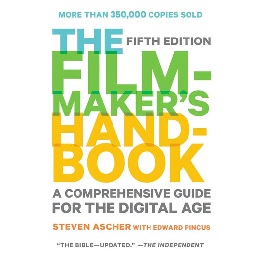 The Filmmaker's Handbook: A Comprehensive Guide for the Digital Age 5th Edition